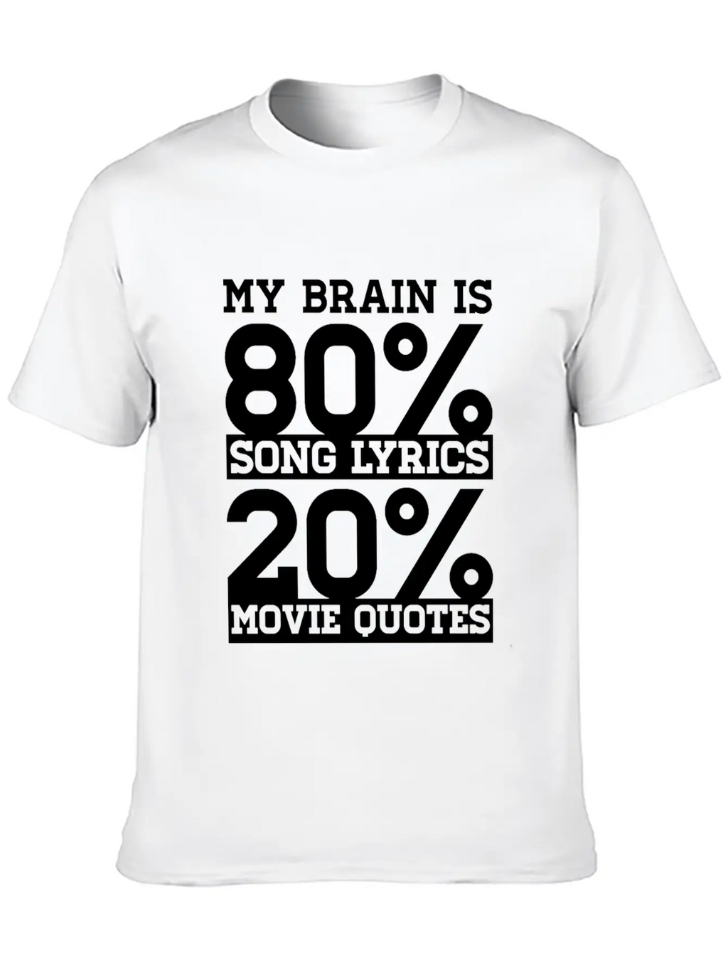 My Brain Is 80% Song Lyrics 20% Movie Quotes Gift Relaxed Everyday Tee – Lightweight And Durable Cotton