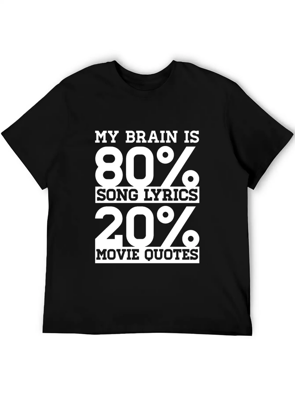 My Brain Is 80% Song Lyrics 20% Movie Quotes Gift Relaxed Everyday Tee – Lightweight And Durable Cotton