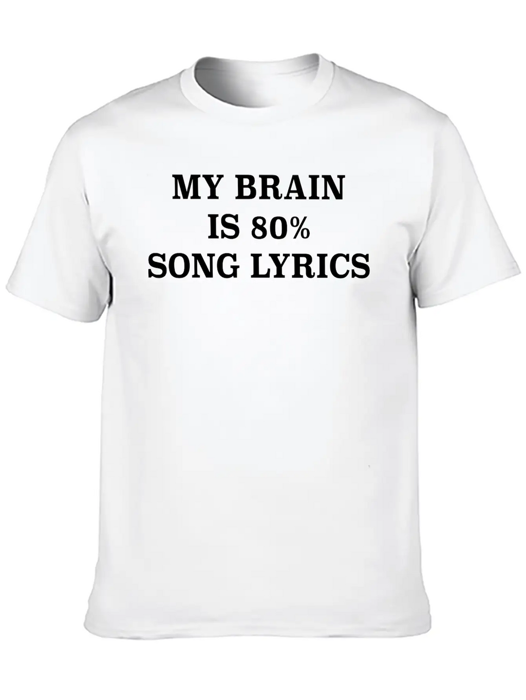 My Brain Is 80% Song Lyrics Breathable Soft Cotton T-Shirt – Timeless Casual Look