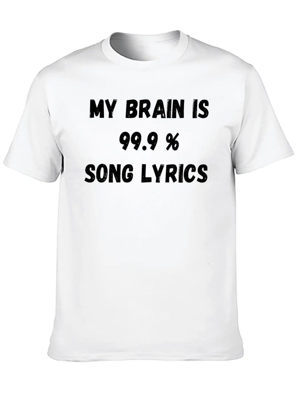 My Brain Is 99 9 Song Lyrics Classic Cotton Tee – Unisex Comfort For Any Season