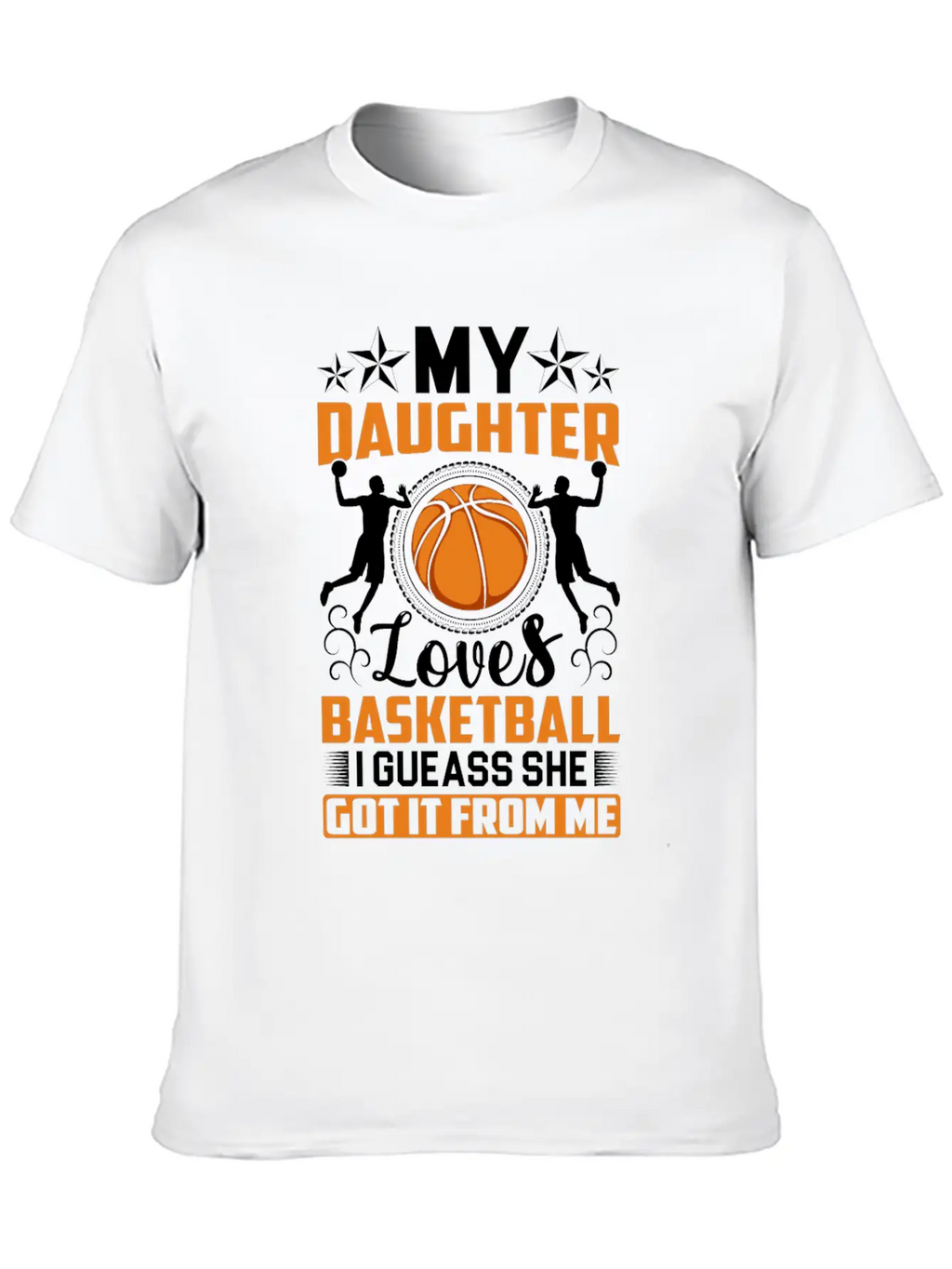 My Daughter Loves Basketball I Gueass She Got It Classic Cotton Tee – Unisex Comfort For Any Season
