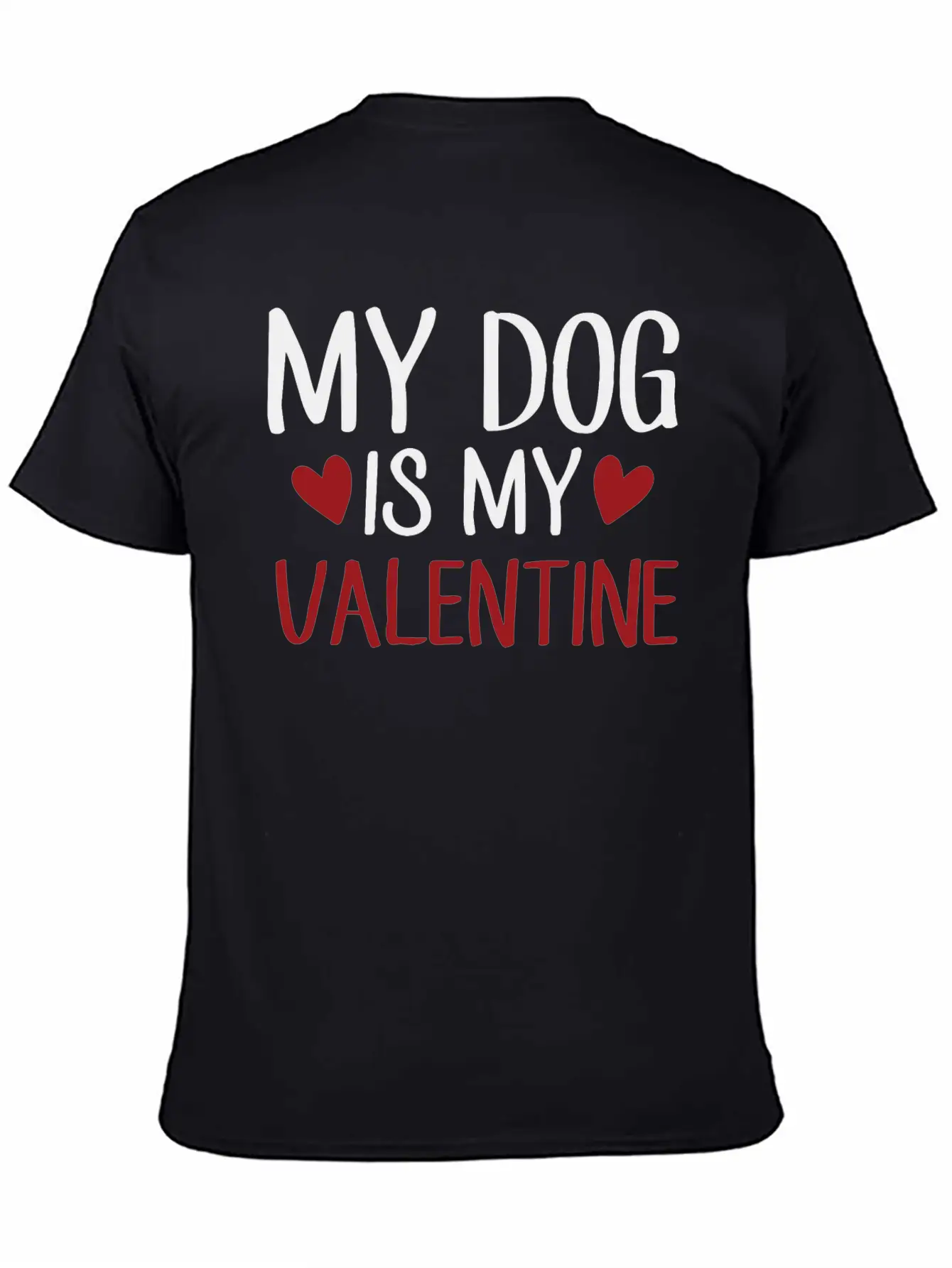 My Dog Is My Valentine Stylish Everyday T-Shirt – Unisex Basic Cotton Tee