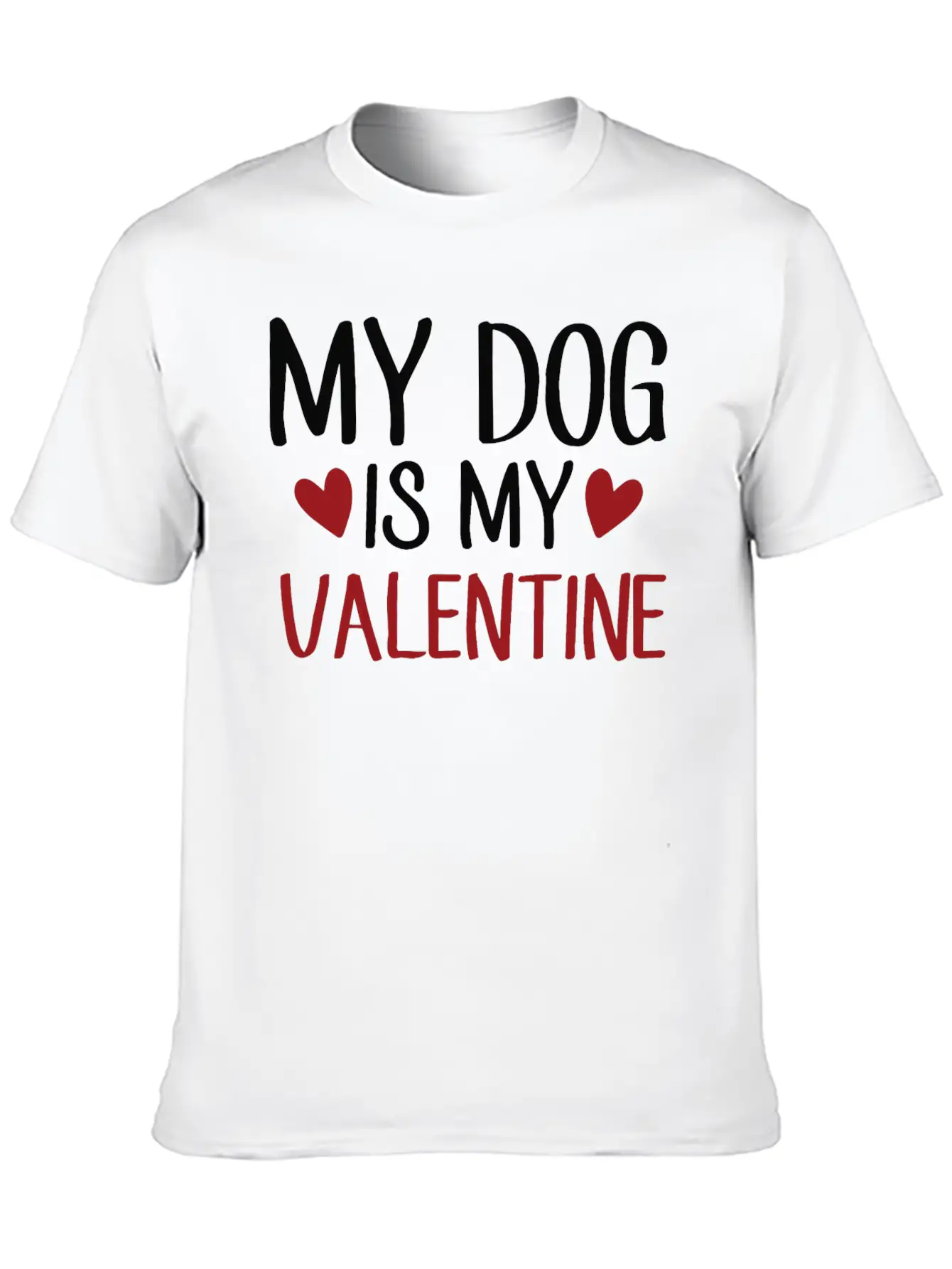 My Dog Is My Valentine Stylish Everyday T-Shirt – Unisex Basic Cotton Tee