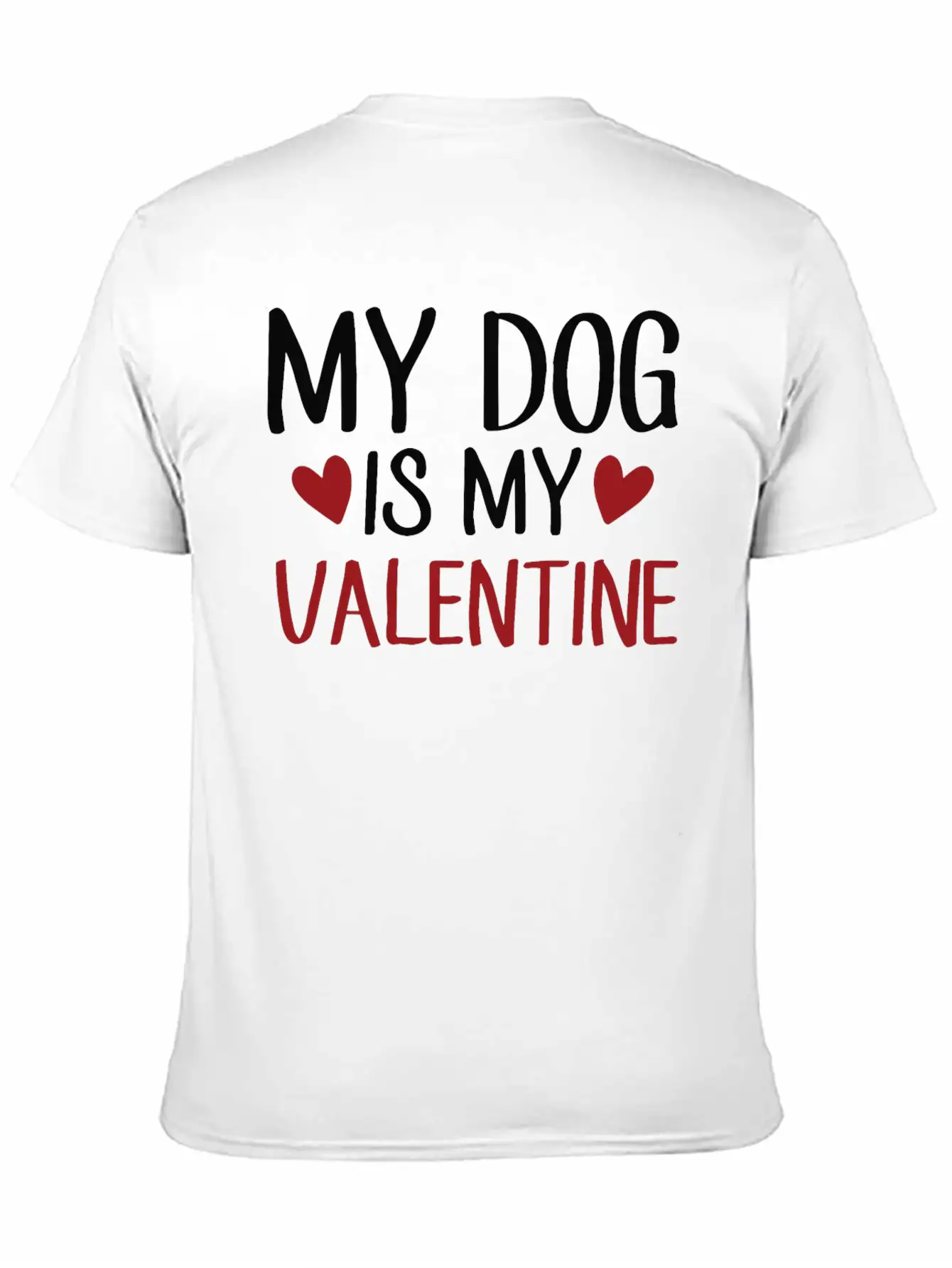 My Dog Is My Valentine Stylish Everyday T-Shirt – Unisex Basic Cotton Tee