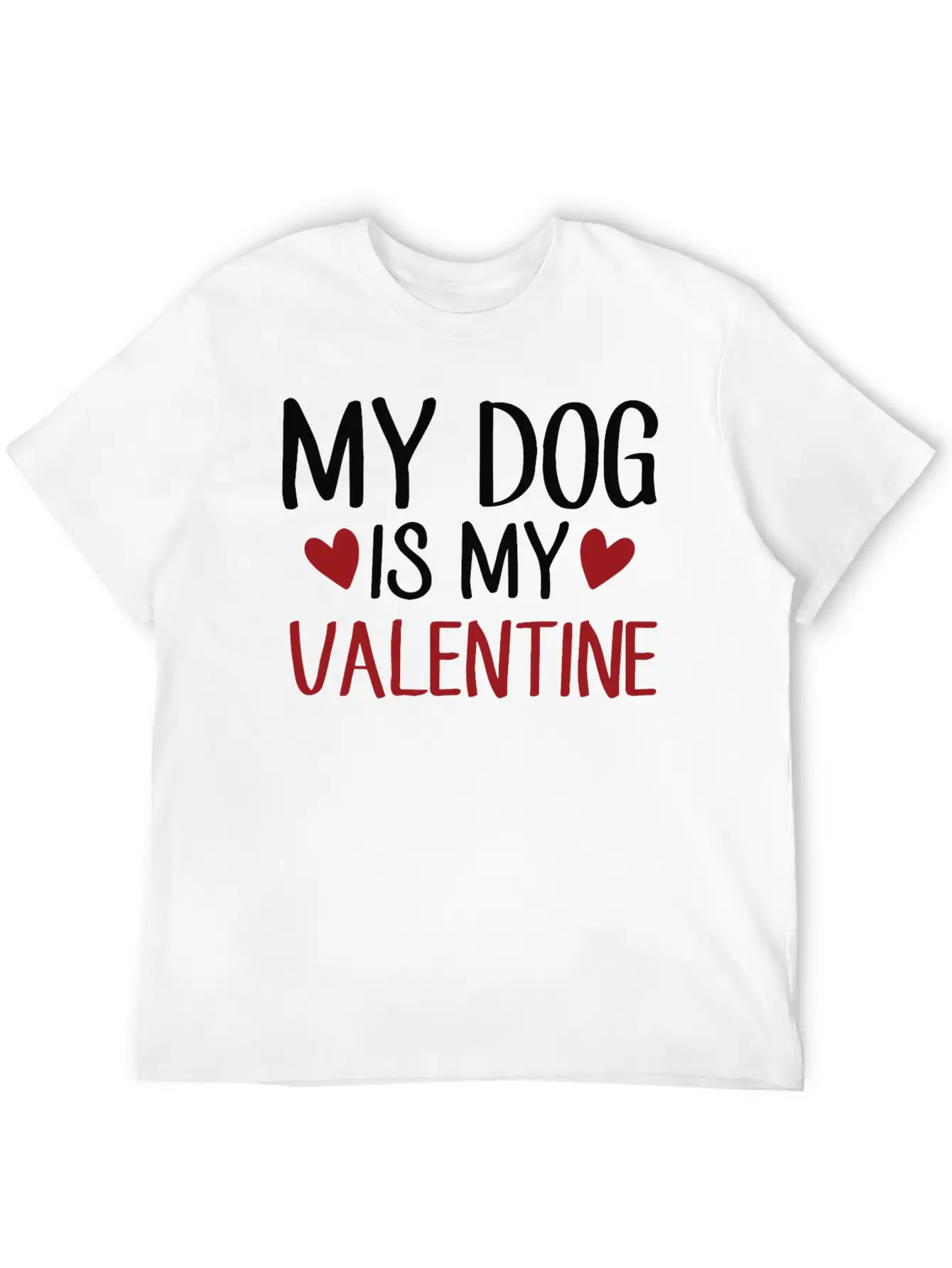My Dog Is My Valentine Stylish Everyday T-Shirt – Unisex Basic Cotton Tee