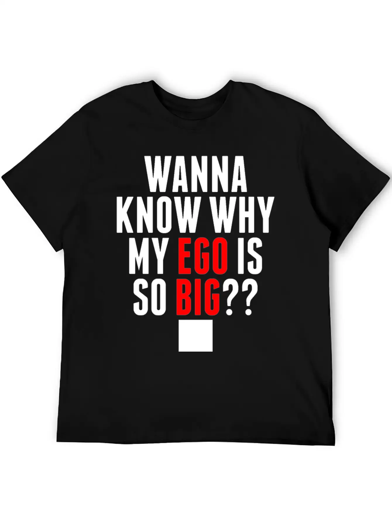 My Ego Is So Big Classic Cotton Tee – Unisex Comfort For Any Season