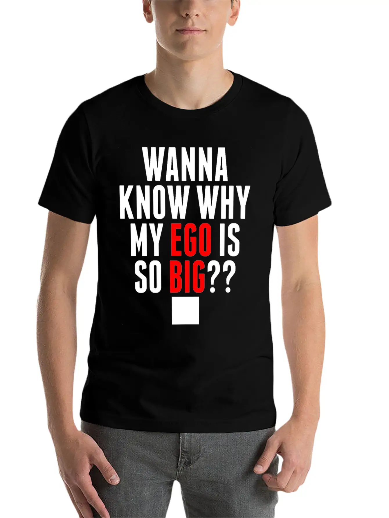 My Ego Is So Big Classic Cotton Tee – Unisex Comfort For Any Season