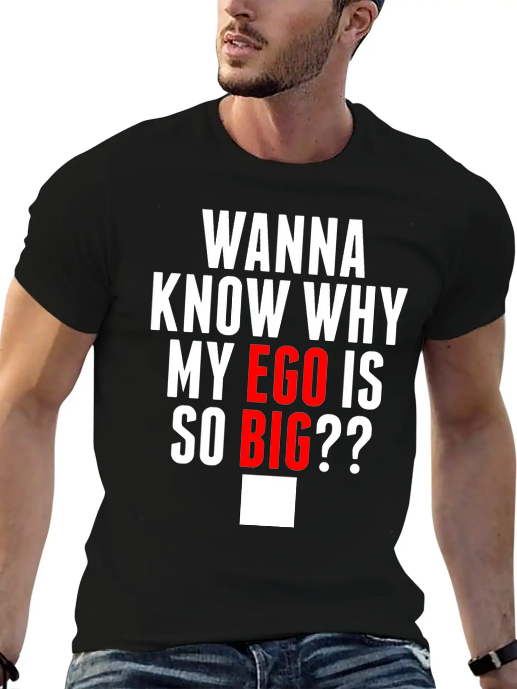 My Ego Is So Big Classic Cotton Tee – Unisex Comfort For Any Season