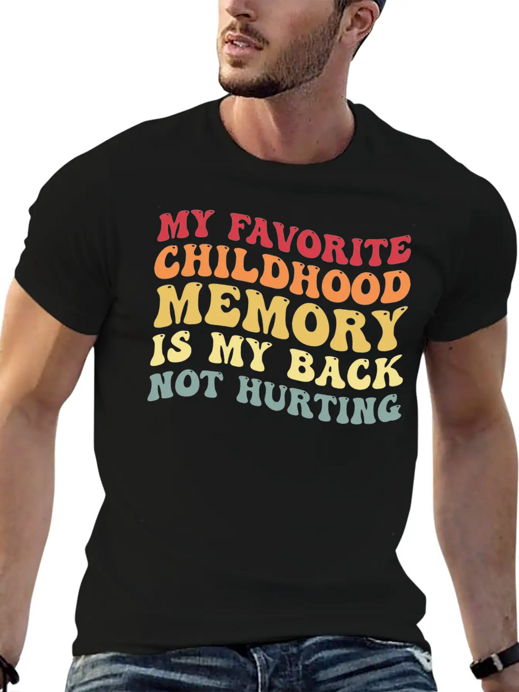 My Favorite Childhood Memory Is My Back Not Hurtin Breathable Graphic T-Shirt – Perfect For Casual Days