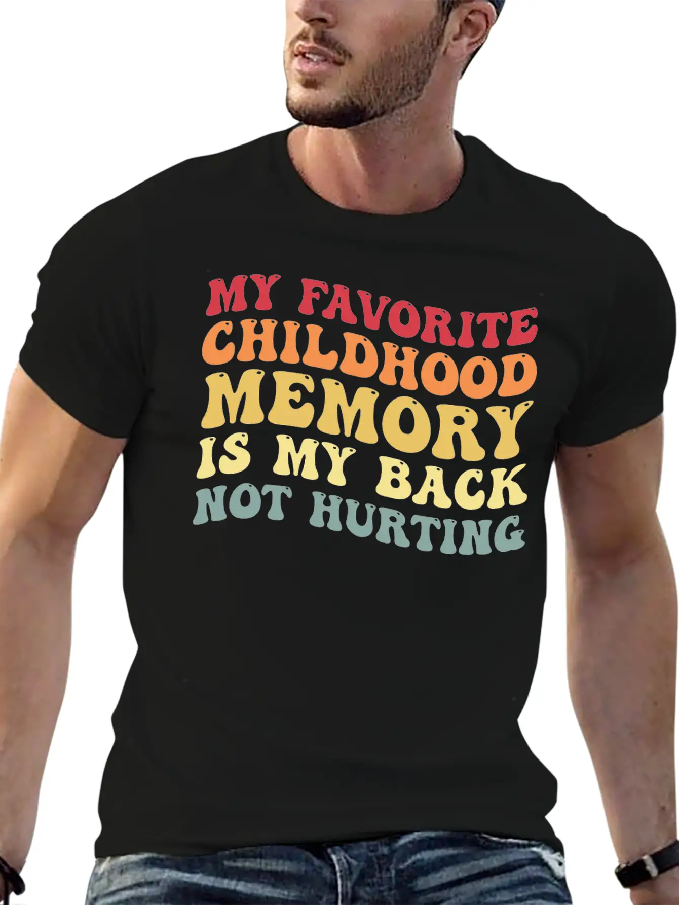 My Favorite Childhood Memory Is My Back Not Hurtin Breathable Graphic T-Shirt – Perfect For Casual Days