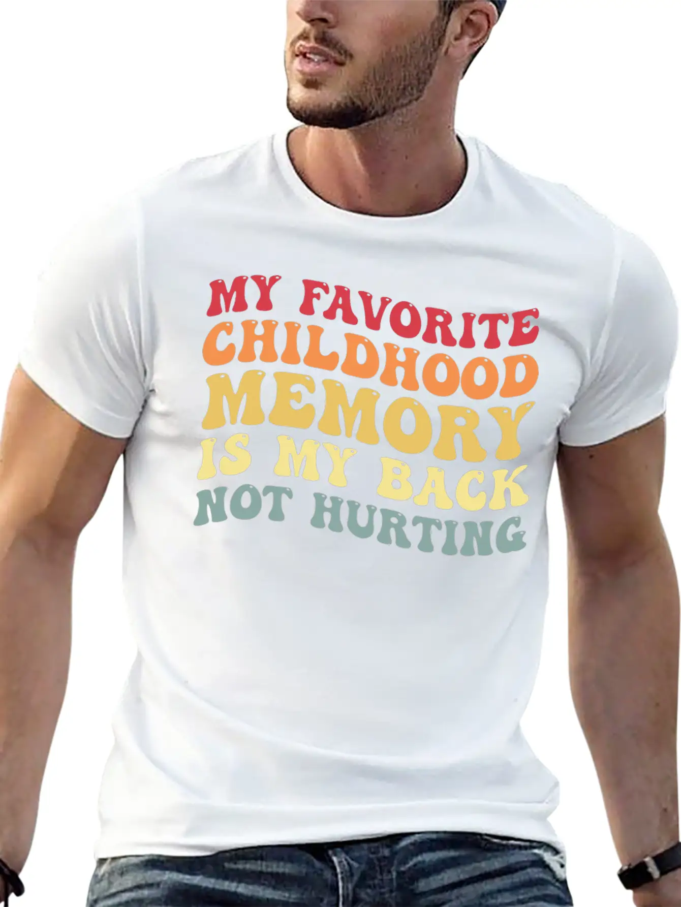 My Favorite Childhood Memory Is My Back Not Hurtin Breathable Graphic T-Shirt – Perfect For Casual Days