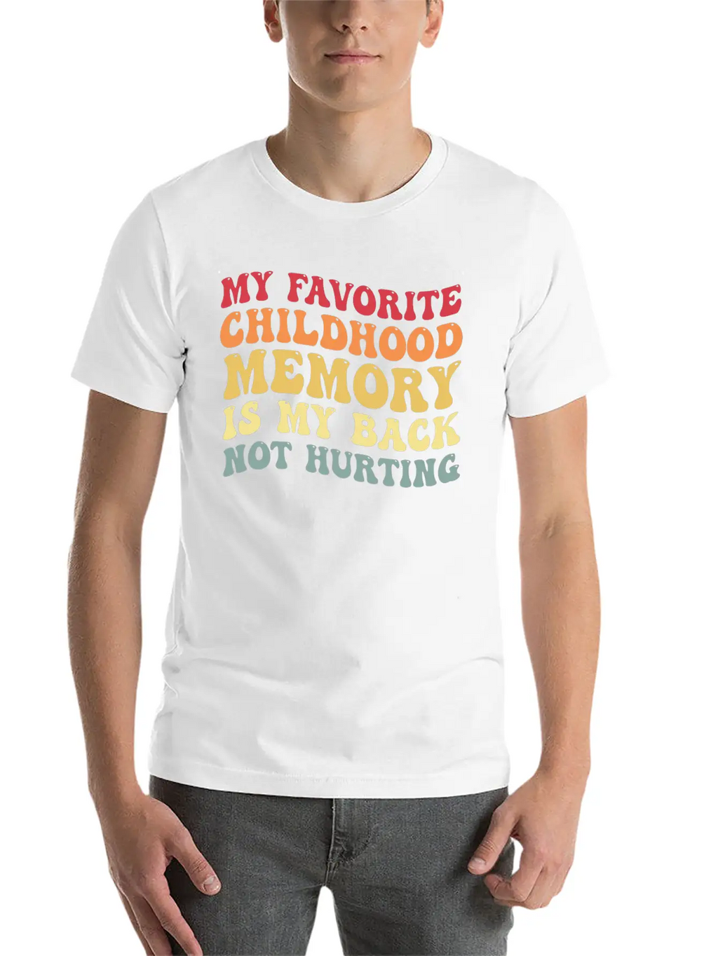 My Favorite Childhood Memory Is My Back Not Hurtin Breathable Graphic T-Shirt – Perfect For Casual Days