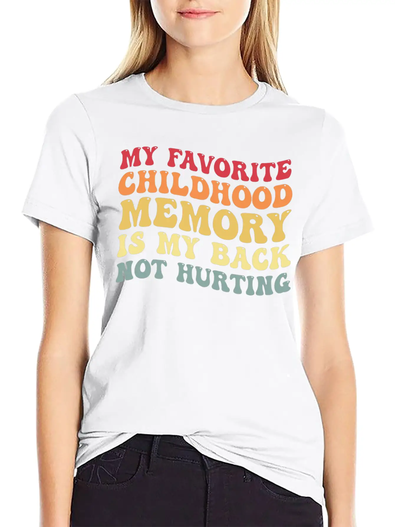 My Favorite Childhood Memory Is My Back Not Hurtin Breathable Graphic T-Shirt – Perfect For Casual Days