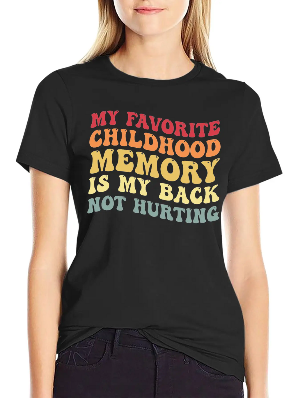 My Favorite Childhood Memory Is My Back Not Hurtin Breathable Graphic T-Shirt – Perfect For Casual Days