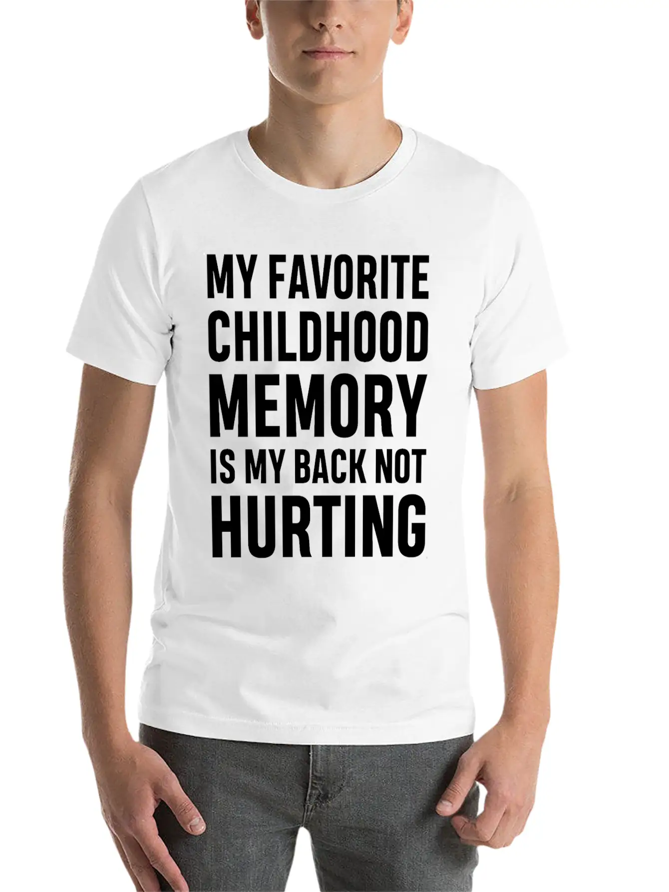 My Favorite Childhood Memory S My Back Not Hurting Unisex Casual T-Shirt – Clean Design For Daily Comfort