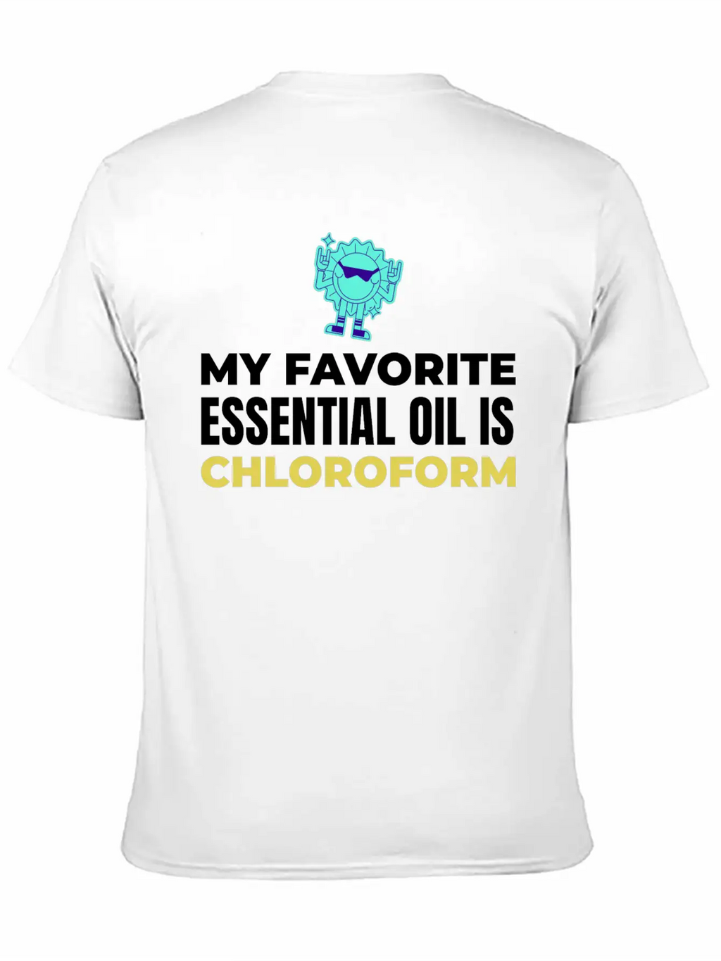 My Favorite Essential Oil Is Chloroform Classic Cotton Tee – Unisex Comfort For Any Season