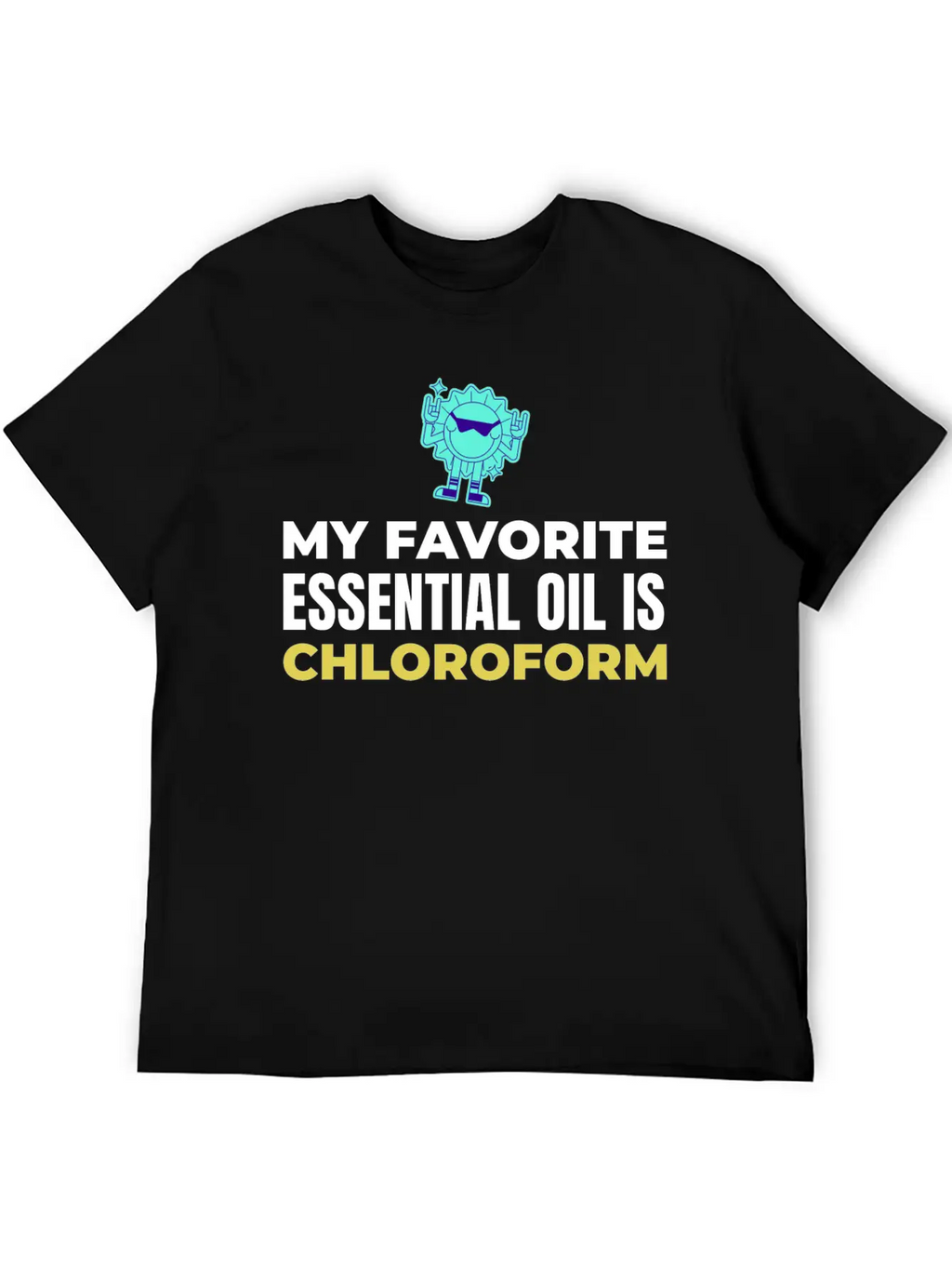 My Favorite Essential Oil Is Chloroform Classic Cotton Tee – Unisex Comfort For Any Season