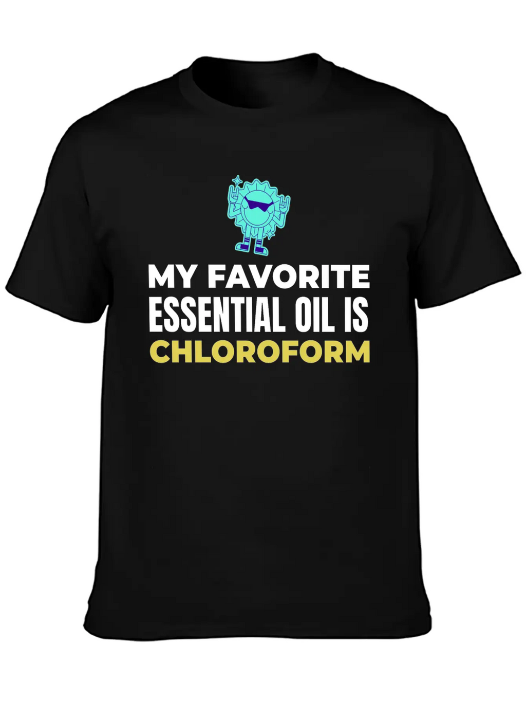 My Favorite Essential Oil Is Chloroform Classic Cotton Tee – Unisex Comfort For Any Season