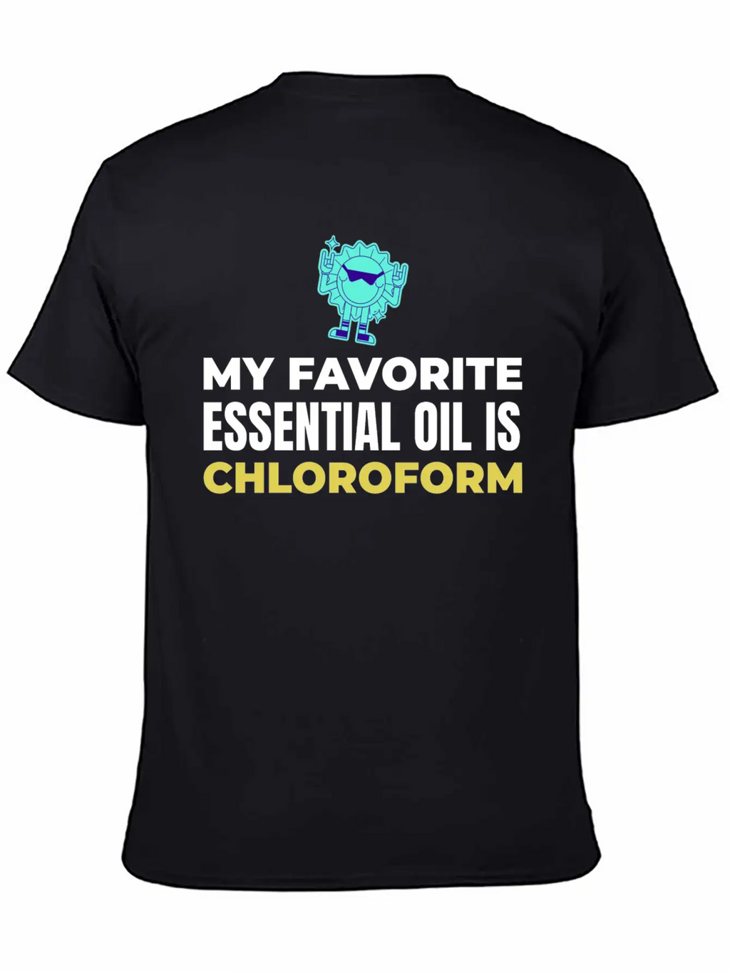 My Favorite Essential Oil Is Chloroform Classic Cotton Tee – Unisex Comfort For Any Season