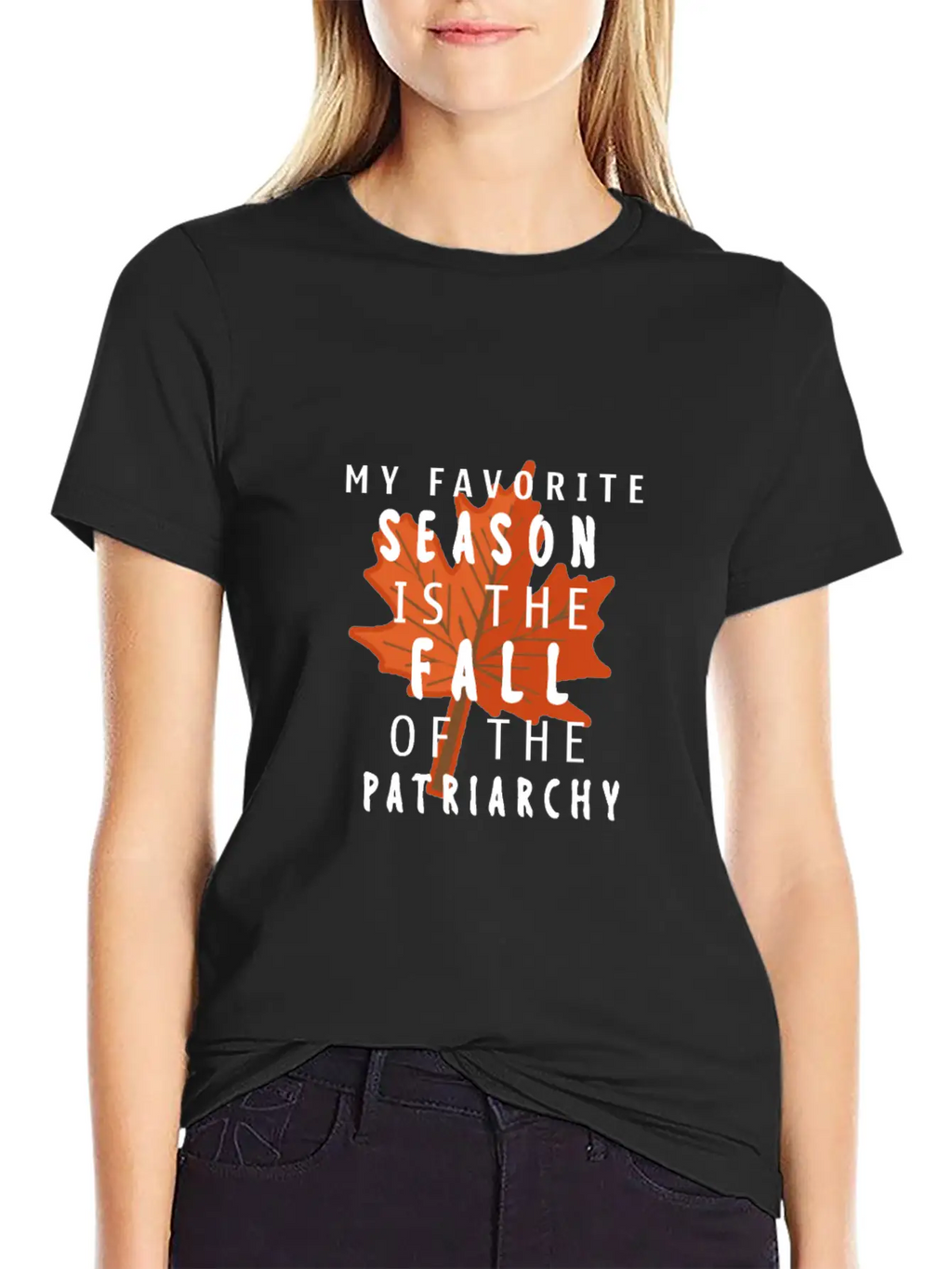 My Favorite Season Is The Fall Of The Patriarchy Breathable Soft Cotton T-Shirt – Timeless Casual Look