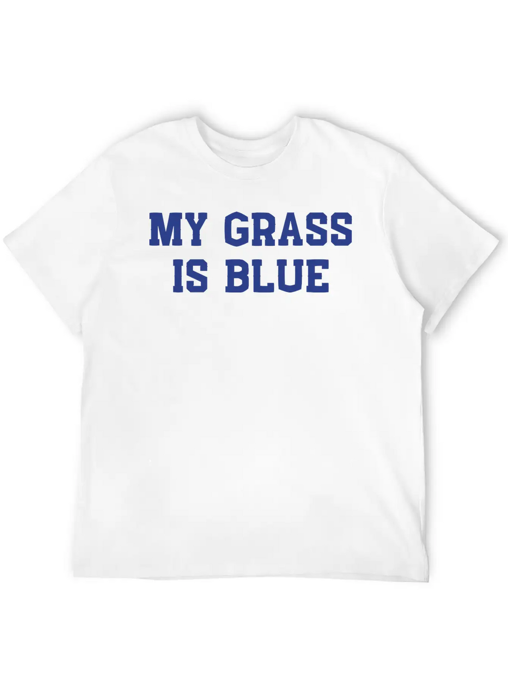 My Grass Is Blue Classic Cotton Tee – Unisex Comfort For Any Season