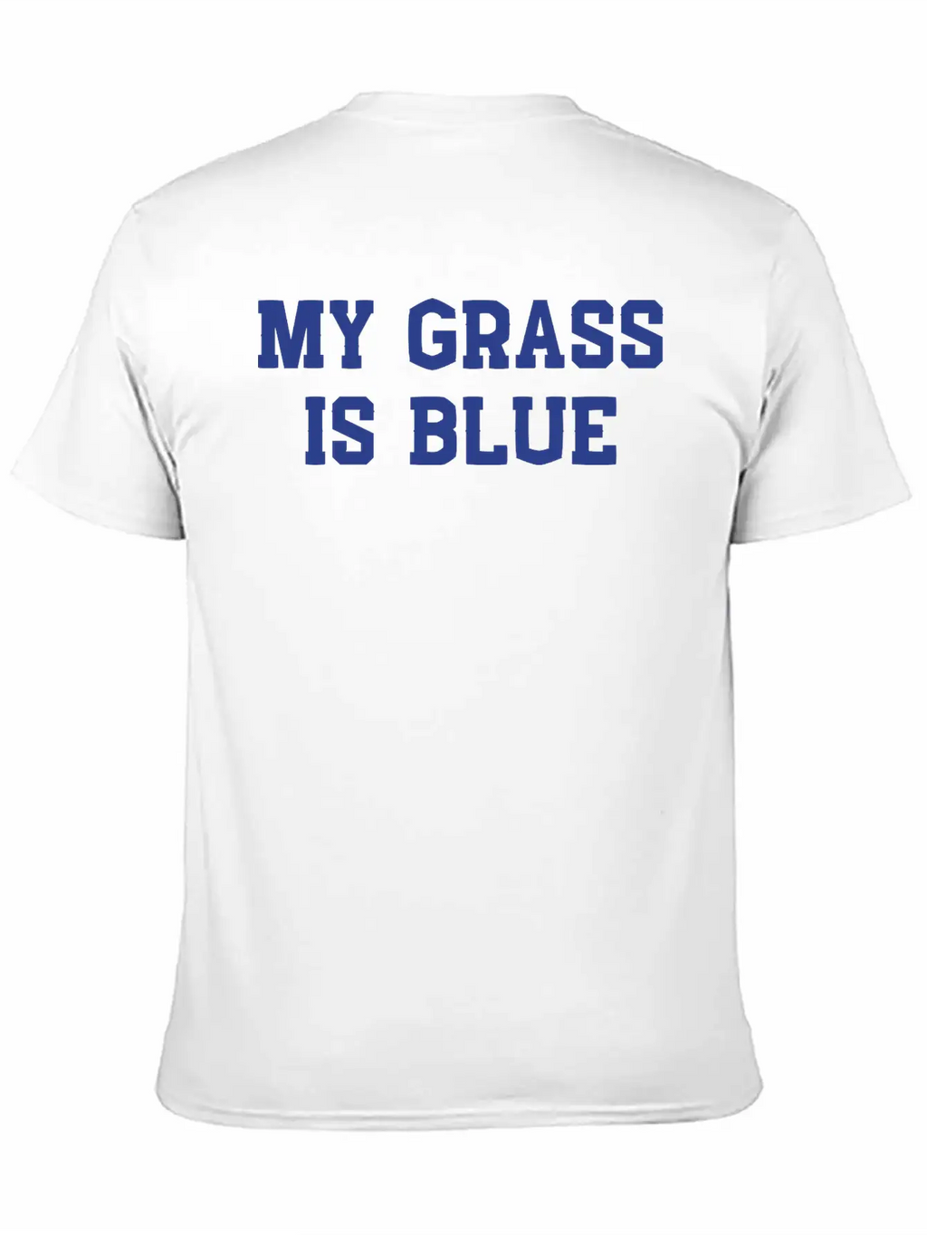 My Grass Is Blue Classic Cotton Tee – Unisex Comfort For Any Season