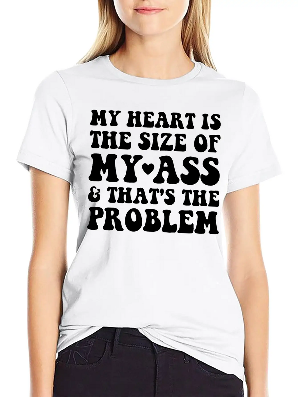My Heart Is The SIze Of My Ass That's The Problem Essential Cotton Tee For Daily Outfits – Unisex Style