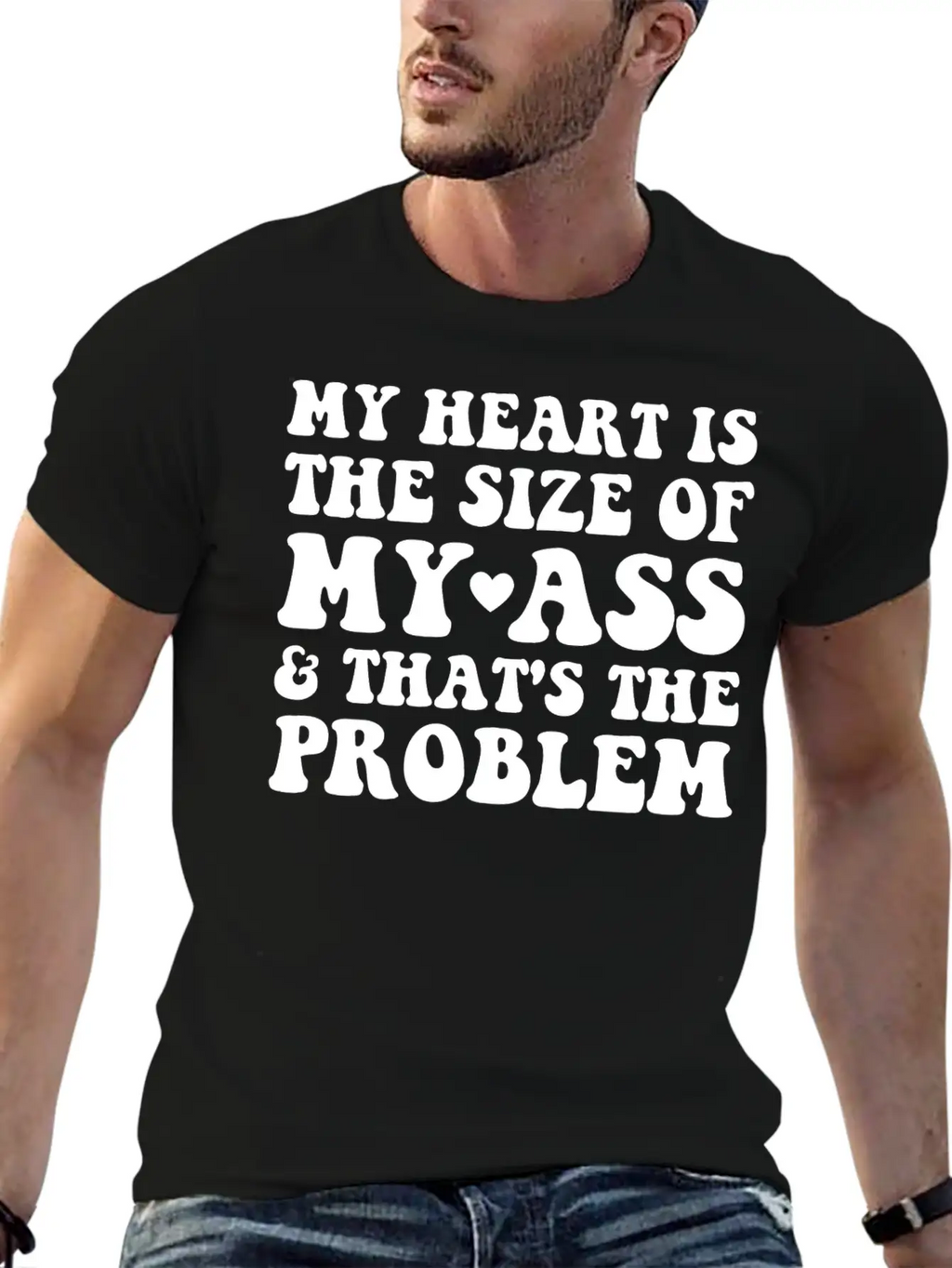My Heart Is The SIze Of My Ass That's The Problem Essential Cotton Tee For Daily Outfits – Unisex Style