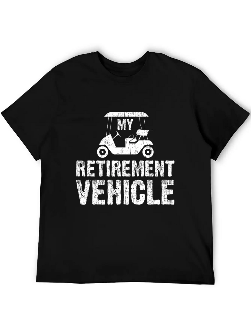 My Retirement Vehicle Golf Cart Golfer Father Gift Unisex Casual T-Shirt – Clean Design For Daily Comfort
