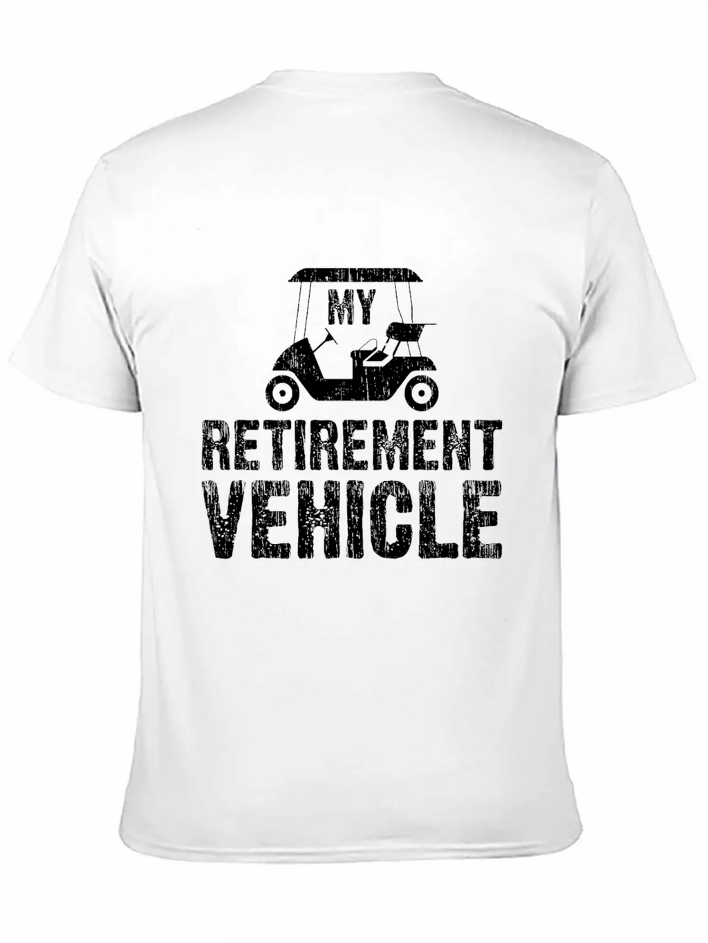 My Retirement Vehicle Golf Cart Golfer Father Gift Unisex Casual T-Shirt – Clean Design For Daily Comfort