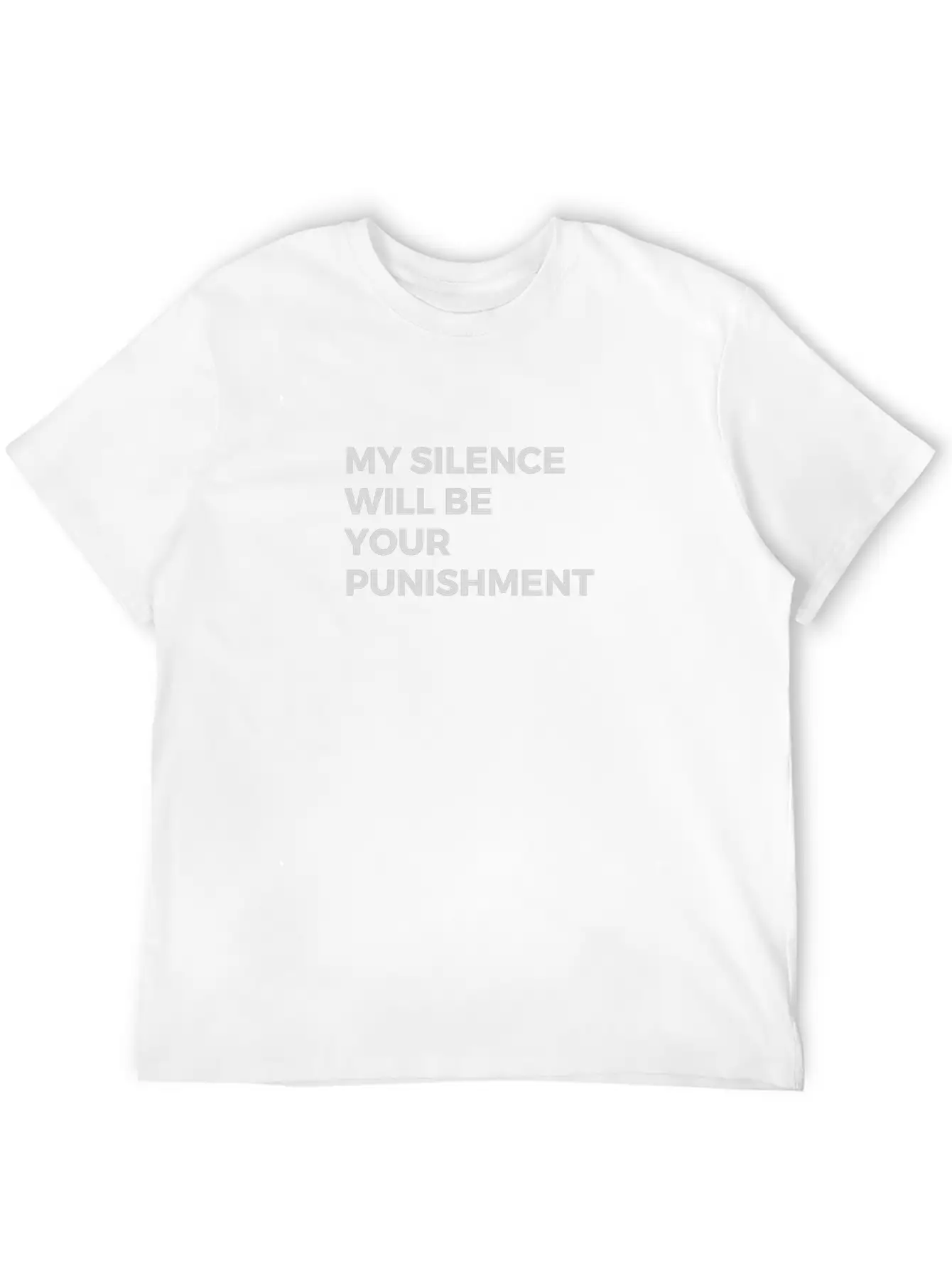 My Silence Will Be Your Punishment Breathable Soft Cotton T-Shirt – Timeless Casual Look