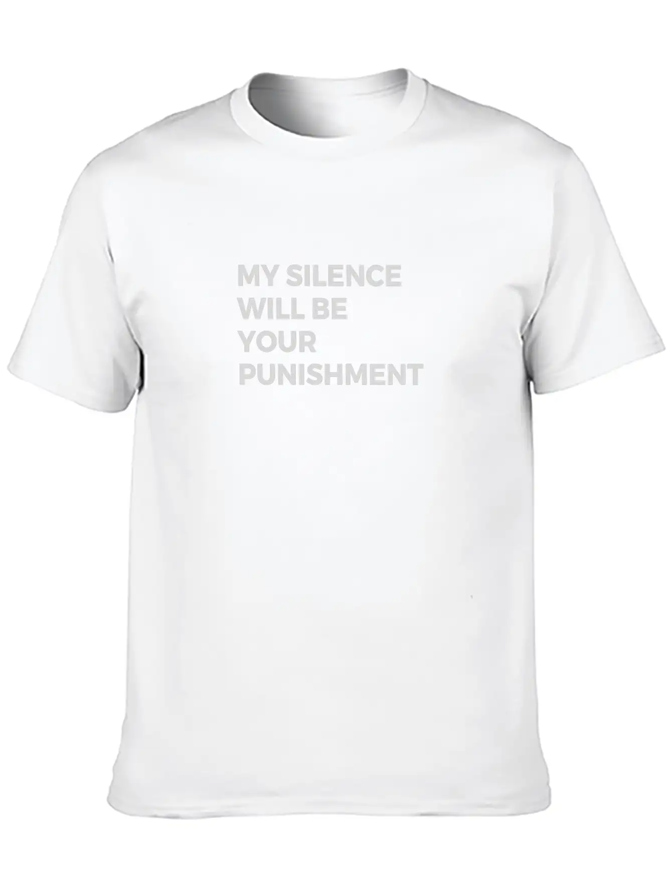 My Silence Will Be Your Punishment Breathable Soft Cotton T-Shirt – Timeless Casual Look