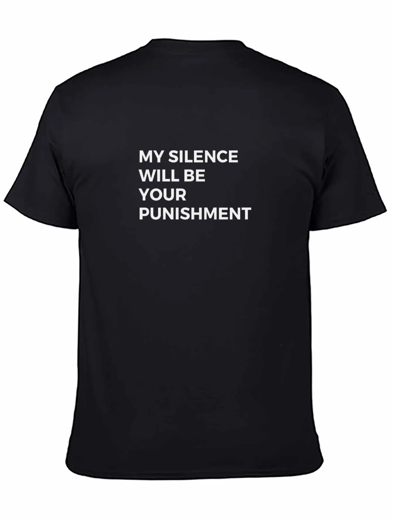 My Silence Will Be Your Punishment Breathable Soft Cotton T-Shirt – Timeless Casual Look