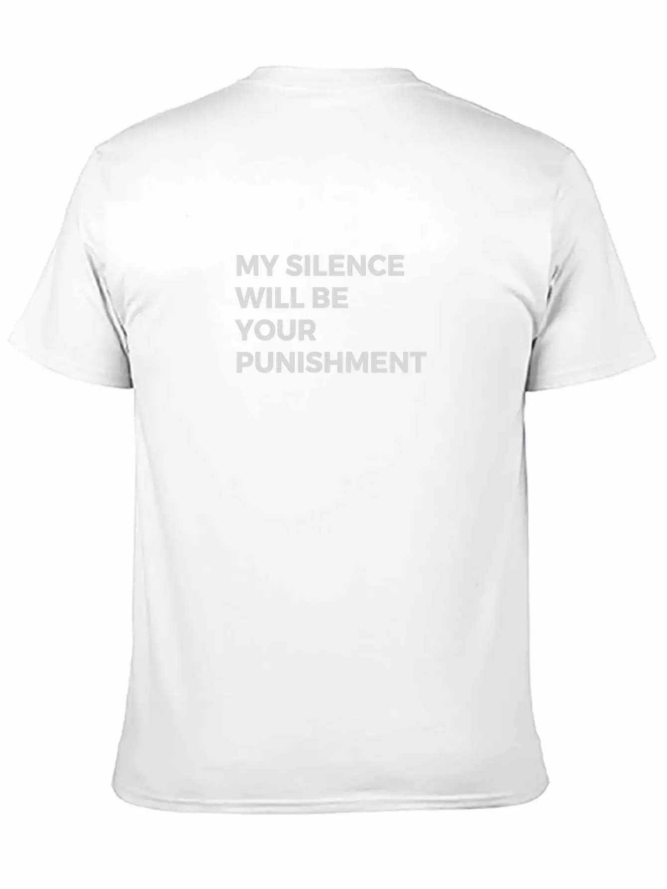 My Silence Will Be Your Punishment Breathable Soft Cotton T-Shirt – Timeless Casual Look
