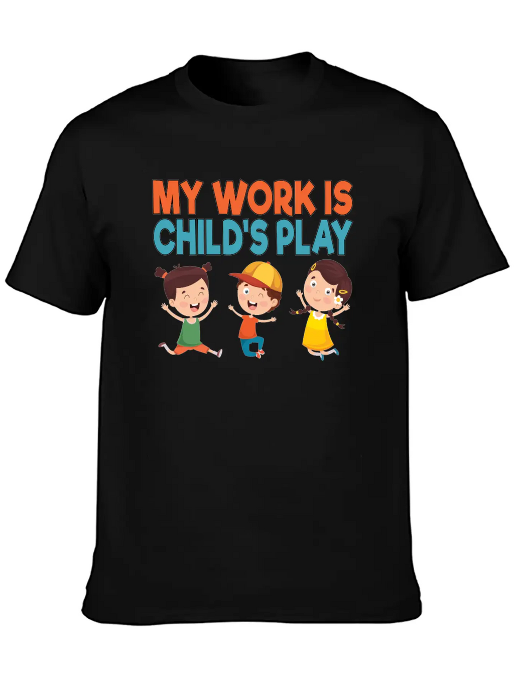 My Work Is Child's Play School Counselor School Stylish Everyday T-Shirt – Unisex Basic Cotton Tee