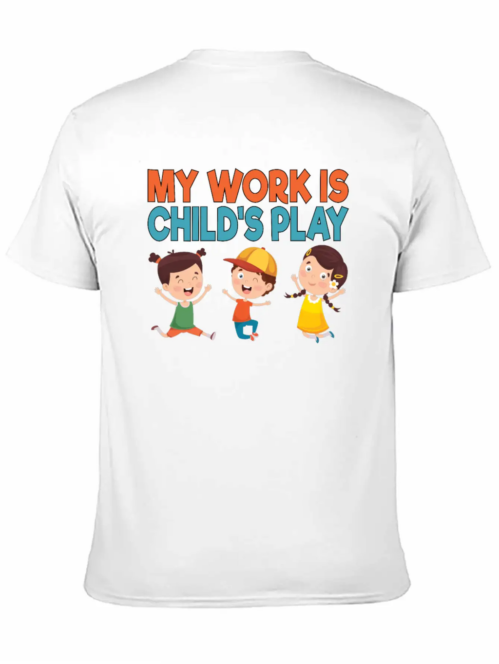 My Work Is Child's Play School Counselor School Stylish Everyday T-Shirt – Unisex Basic Cotton Tee