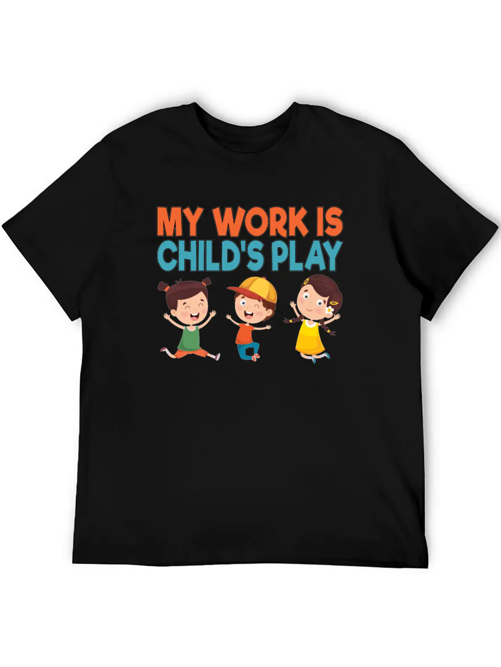 My Work Is Child's Play School Counselor School Stylish Everyday T-Shirt – Unisex Basic Cotton Tee