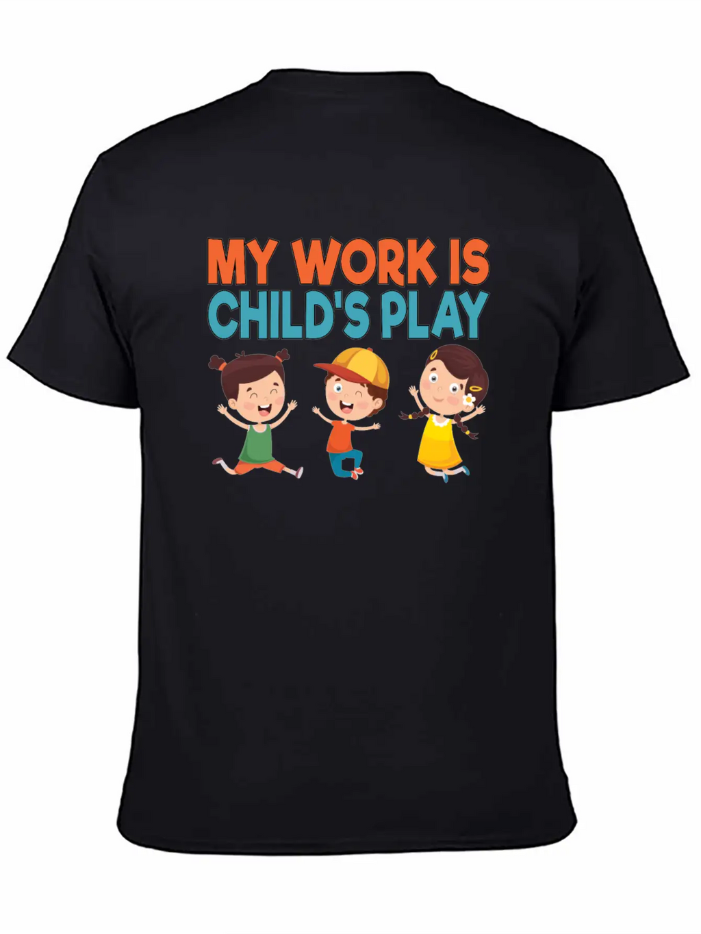 My Work Is Child's Play School Counselor School Stylish Everyday T-Shirt – Unisex Basic Cotton Tee