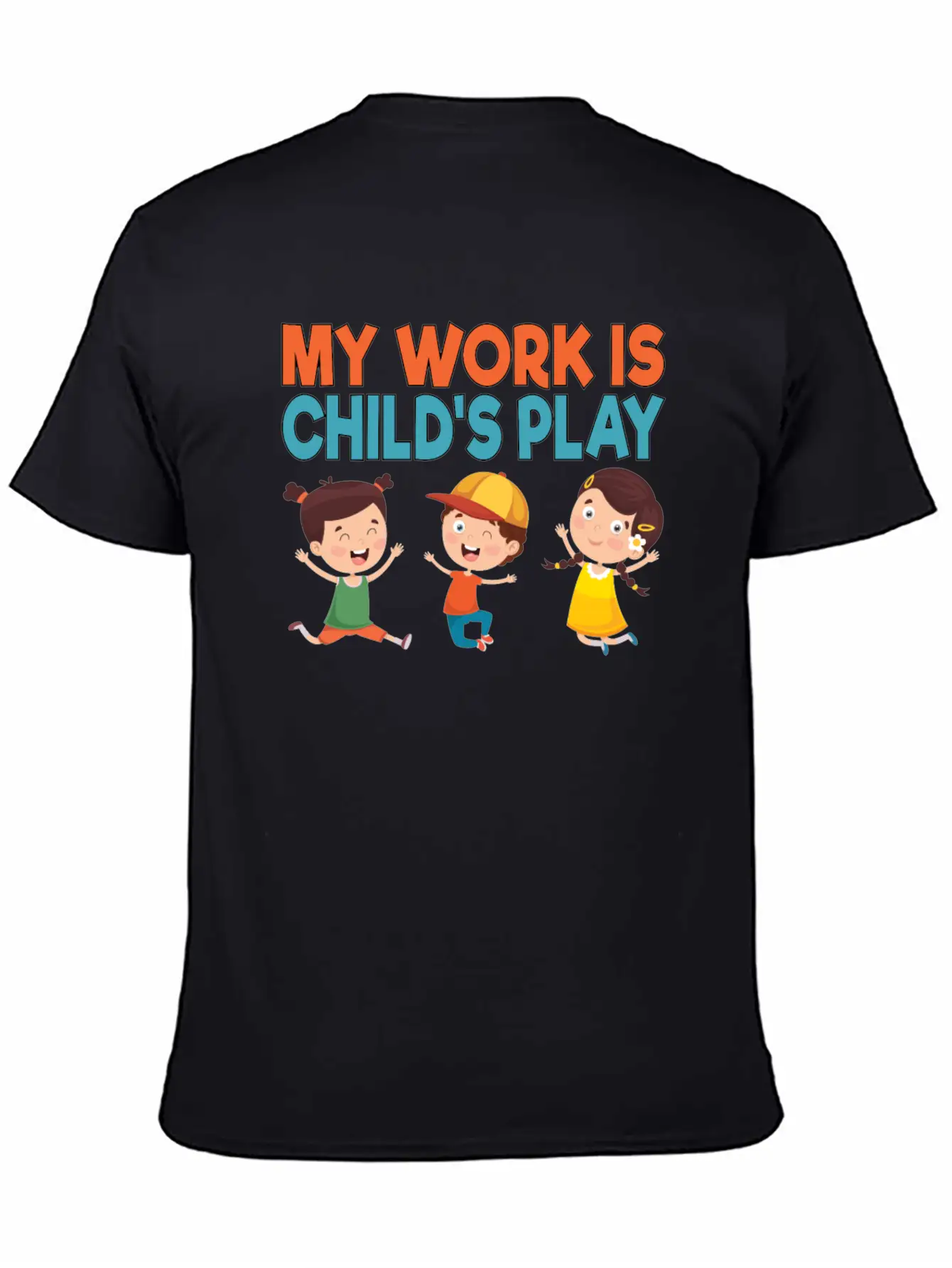 My Work Is Child's Play School Counselor School Stylish Everyday T-Shirt – Unisex Basic Cotton Tee