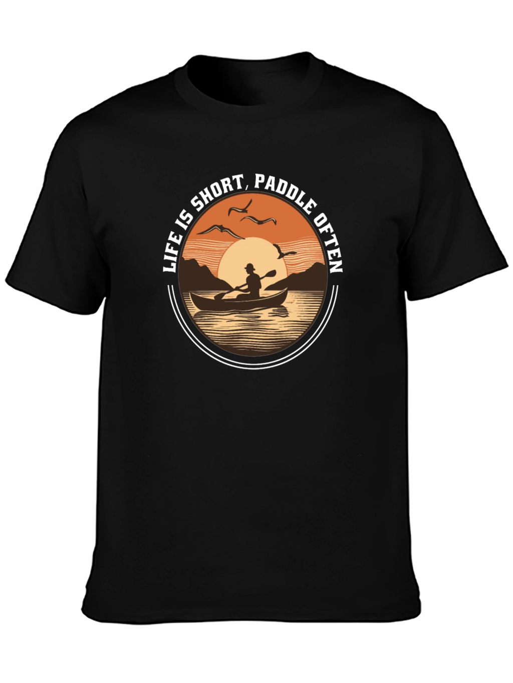Life is Short Paddle Often T-Shirt