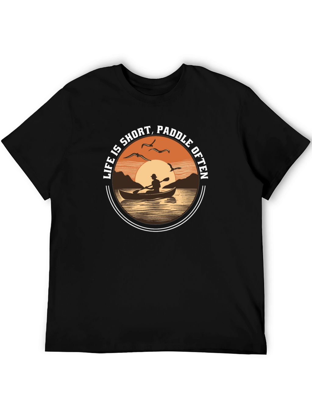 Life is Short Paddle Often T-Shirt