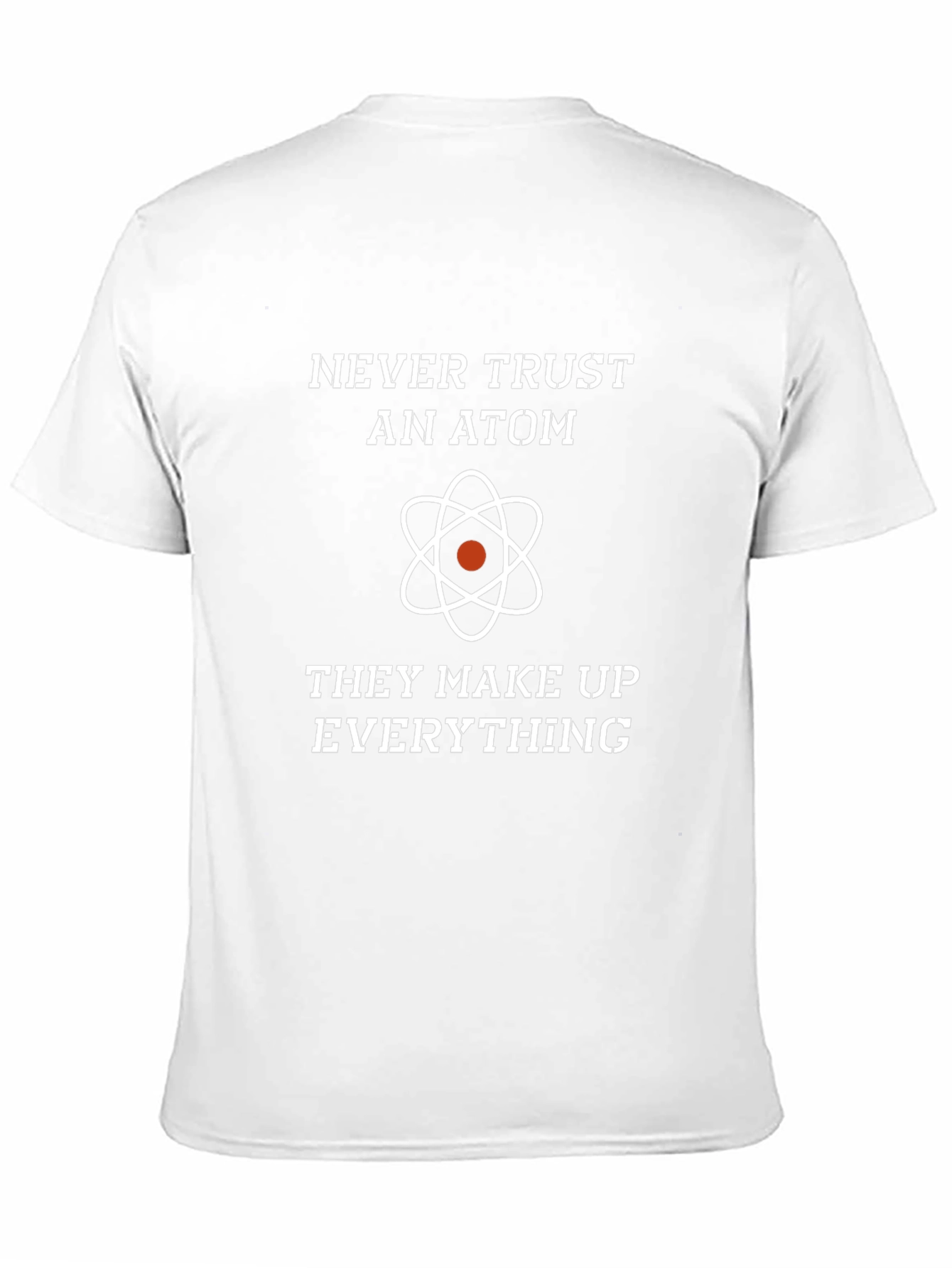 Never Trust An Atom Graphic Tee