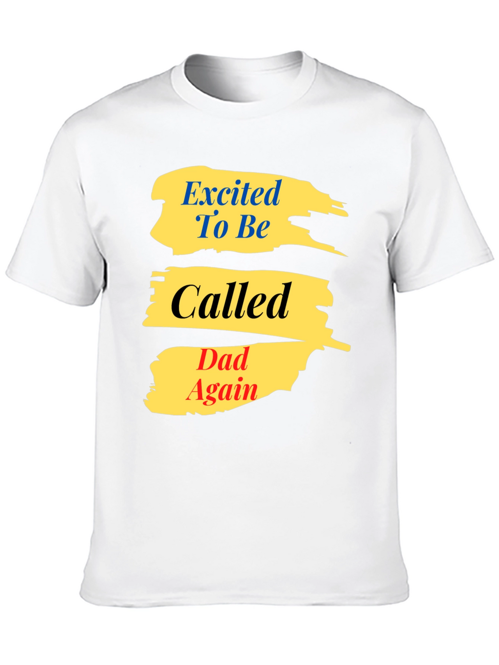 Excited To Be Called Dad Again T-Shirt