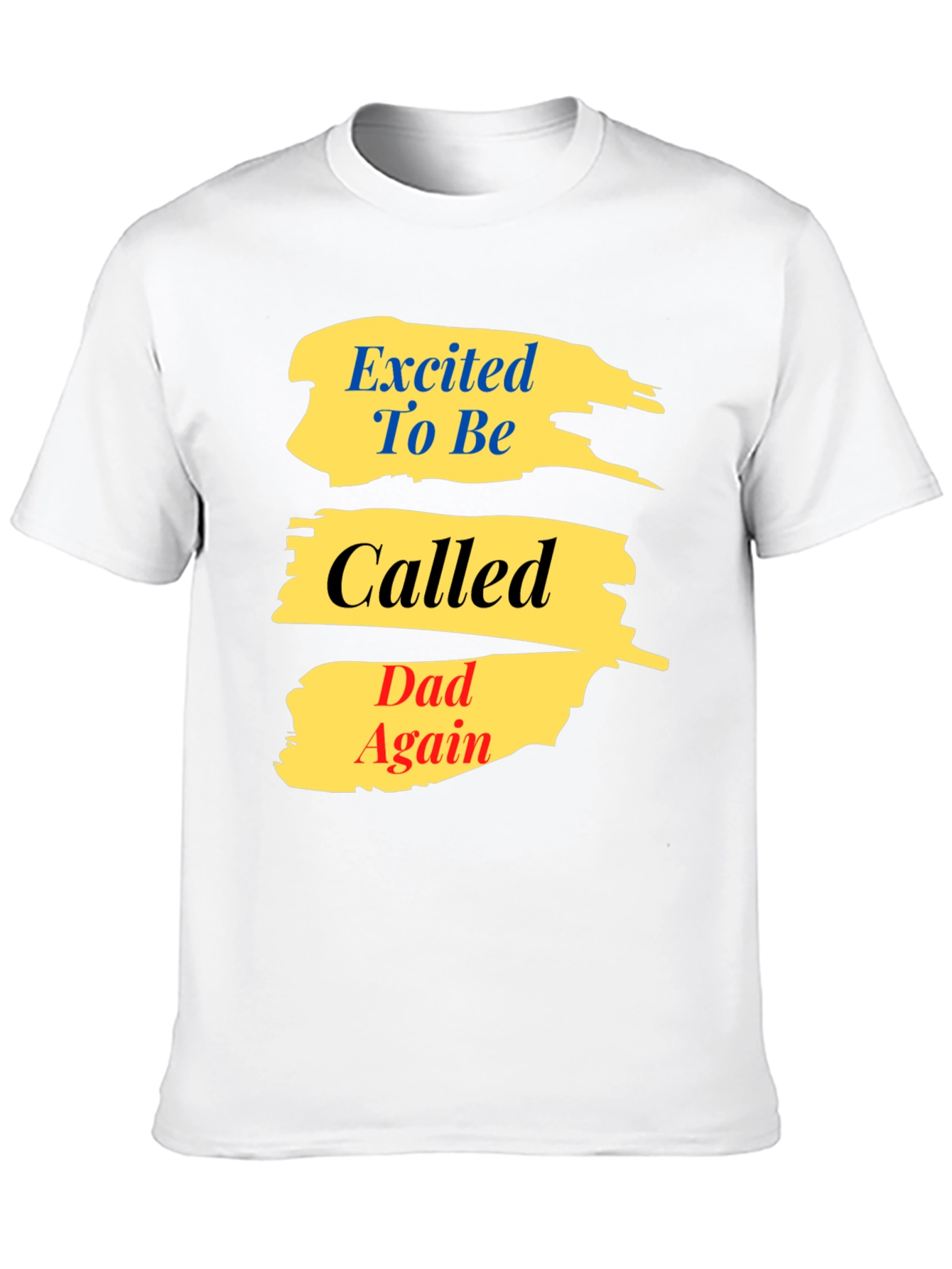 Excited To Be Called Dad Again T-Shirt