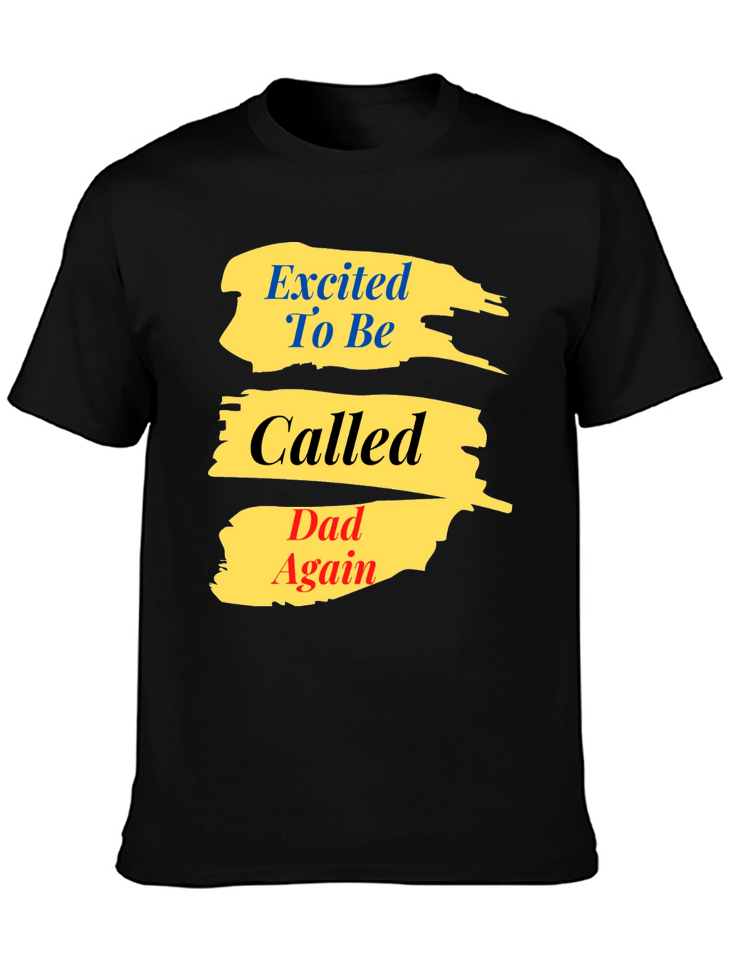Excited To Be Called Dad Again T-Shirt