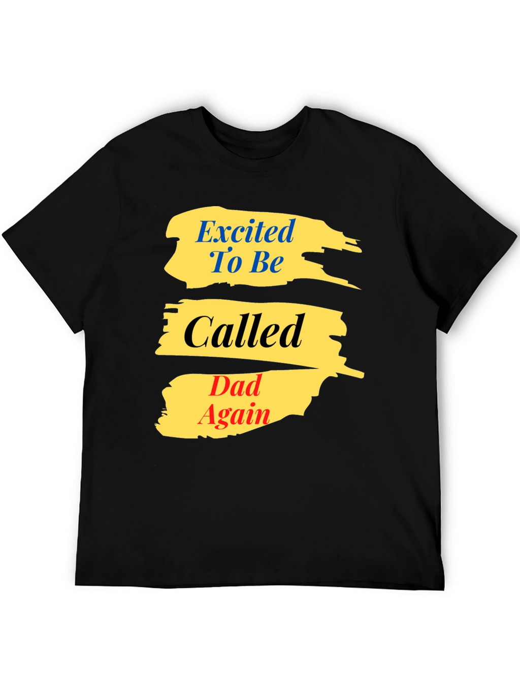 Excited To Be Called Dad Again T-Shirt
