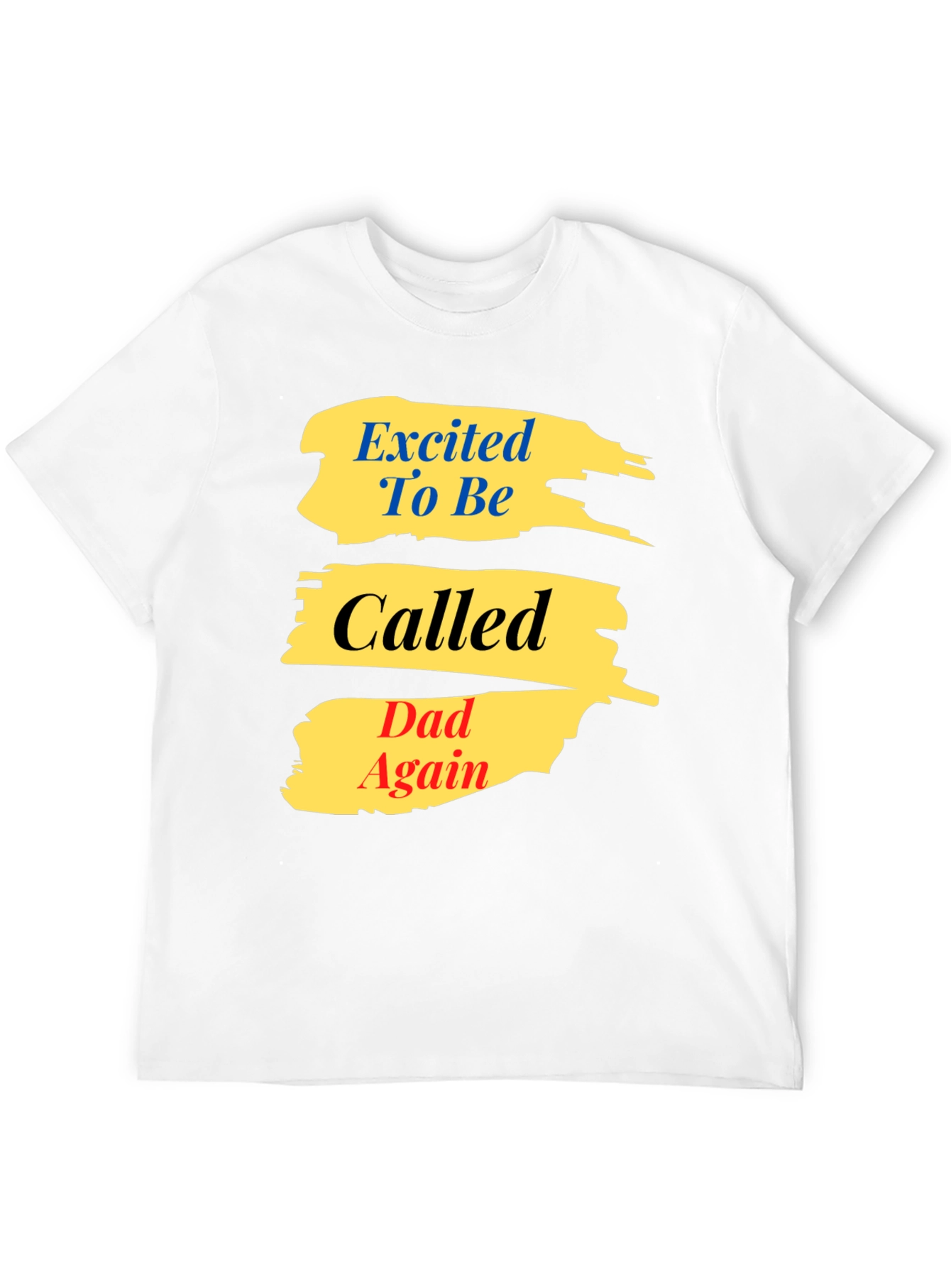 Excited To Be Called Dad Again T-Shirt