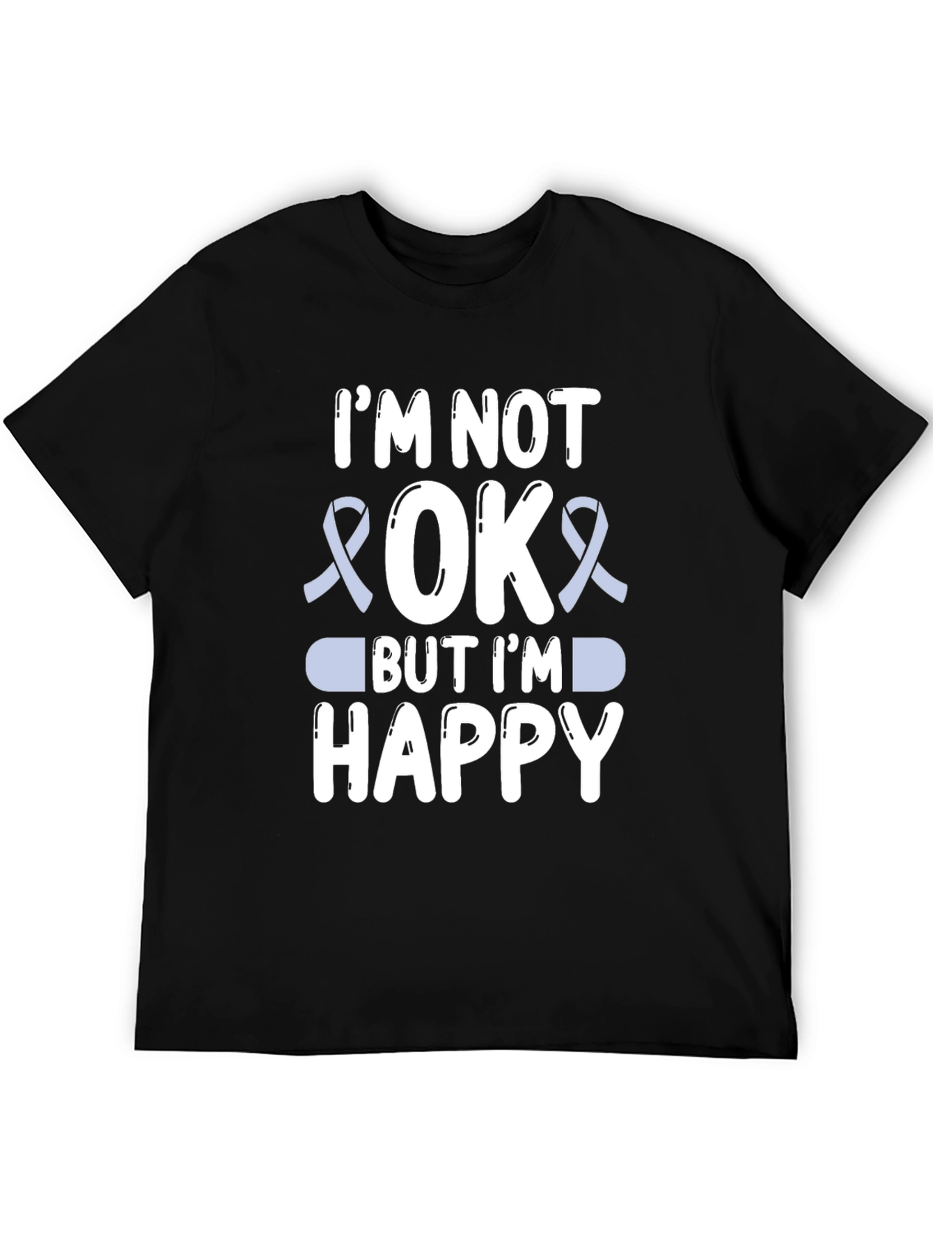 Im Not Okay But Im Happy Graphic T-Shirt