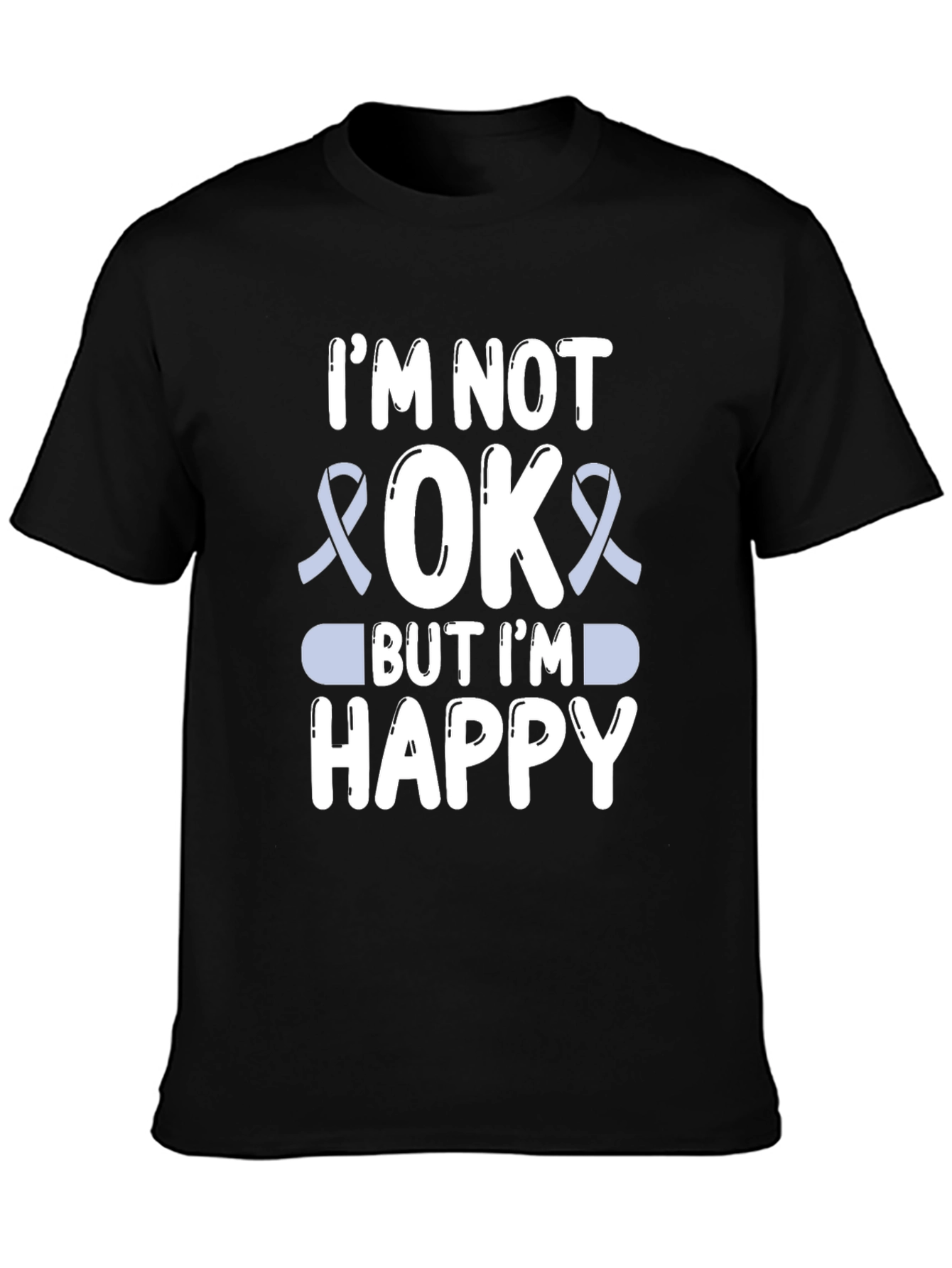 Im Not Okay But Im Happy Graphic T-Shirt