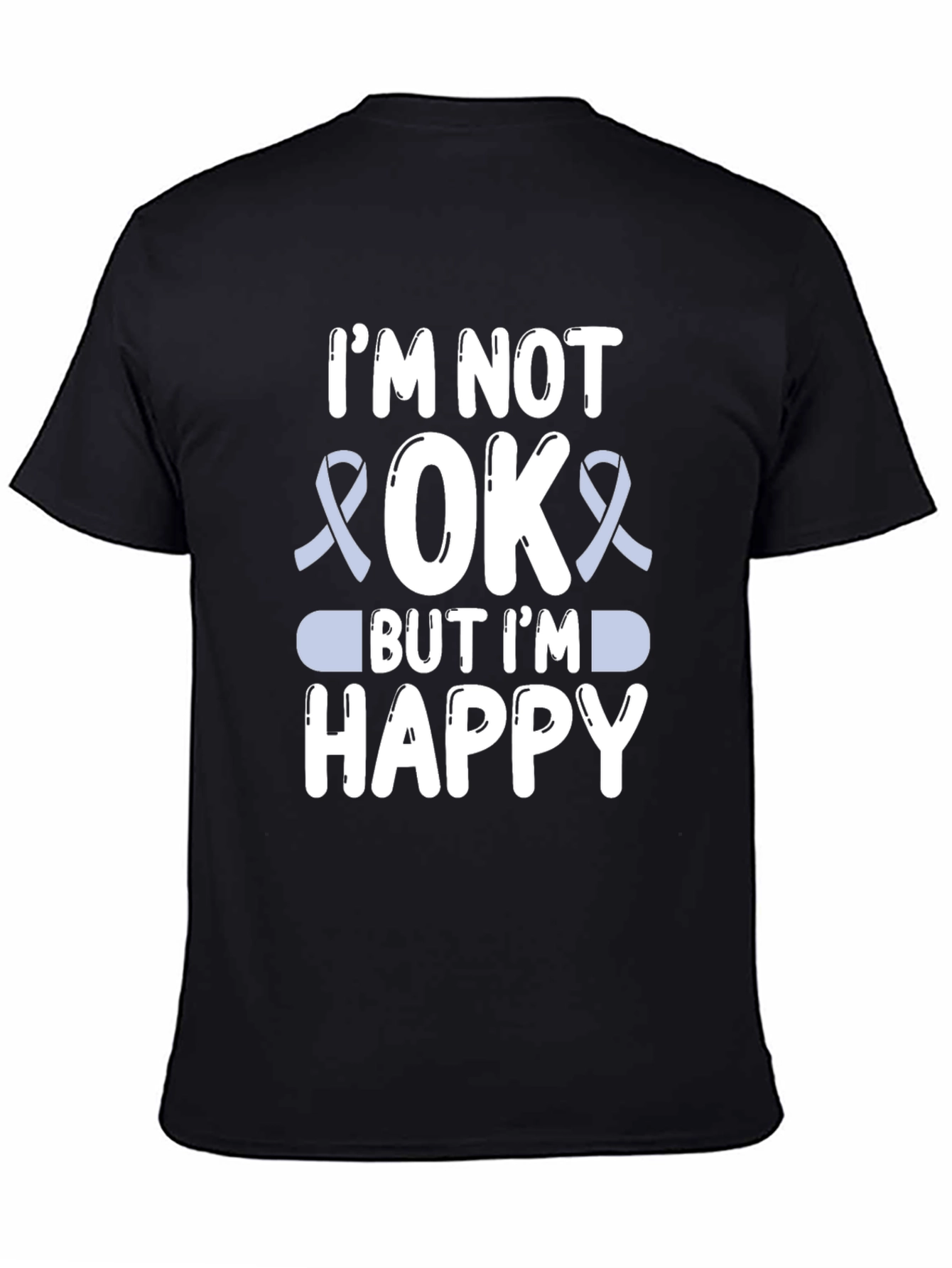 Im Not Okay But Im Happy Graphic T-Shirt